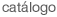 catálogo